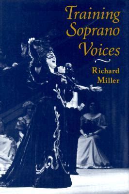 training soprano voices richard miller pdf|Training Soprano Voices .